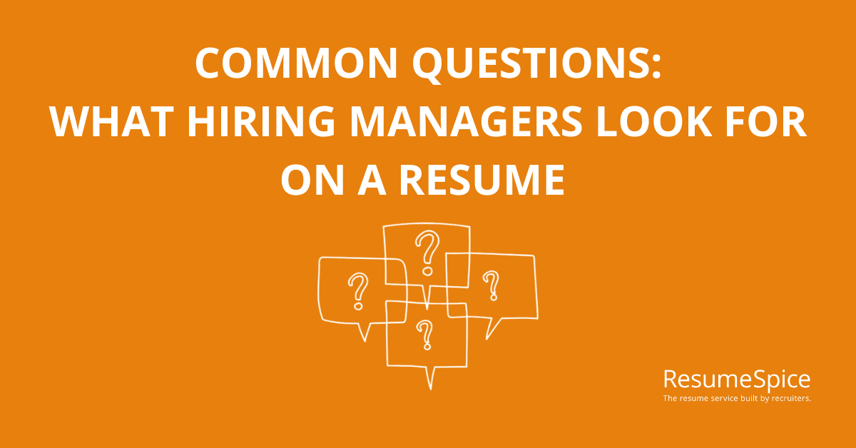Top 5 Things Hiring Managers Look for in Resumes